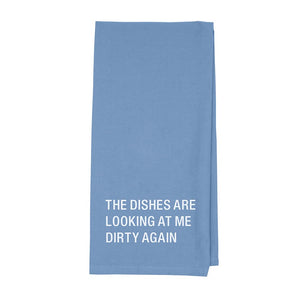 THE DISHES ARE LOOKING AT ME DIRTY TEA TOWEL