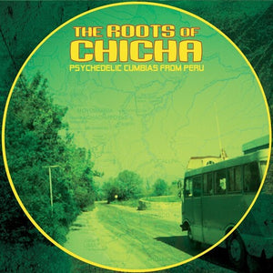 | ROOTS OF CHICHA: PSYCEDELIC CUMBIAS FROM PERU