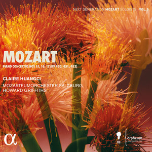 CLAIRE HUANGCI^MOZARTEUMORCHESTER SALZBURG^HOWARD GRIFFITHS | PIANO CONCERTOS NOS. 15, 16, 17 (KV 450, 451, 453)