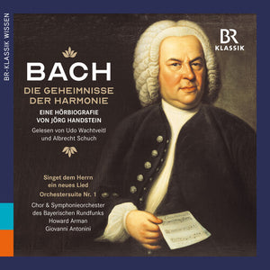 UDO WACHTVEITL^ALBRECHT SCHUCH^SYMPHONIEORCHESTER DES BAYERISCHEN RUNDFUNKS^CHOR DES BAYERISCHEN | DIE GEHEIMNISSE DER HARMONIE - EINE HOERBIOGRAFI