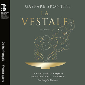 LES TALENS LYRIQUES^CHRISTOPHE ROUSSET^FLEMISH RADIO CHOIR | LA VESTALE
