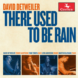 MARTIN BEJERANO^LEON ANDERSON^FUMI TOMITA^DAVID DETWEILER | THERE USED TO BE RAIN