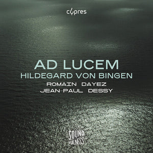 ROMAIN DAYEZ^JEAN-PAUL DESSY | AD LUCEM