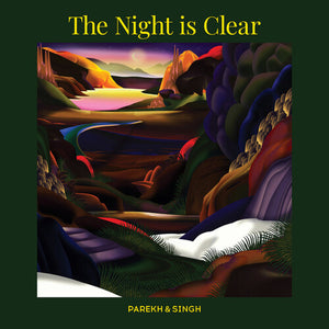 PAREKH & SINGH | NIGHT IS CLEAR