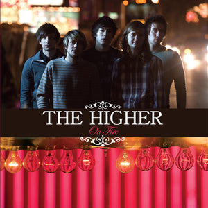 THE HIGHER | ON FIRE