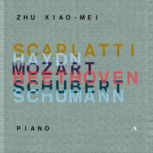 ZHU XIAO-MEI | ZHU XIAO-MEI PLAYS SCARLATTI HAYDN MOZART BEETHOVE