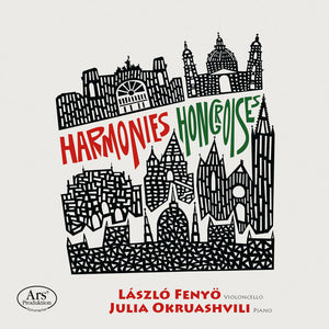 LASZLO FENYO^JULIA OKRUASHVILI | HARMONIES HONGROISES