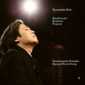 SUNWOOK KIM^STAATSKAPELLE DRESDEN | SUNWOOK KIM PLAYS BEETHOVEN BRAHMS & FRANCK