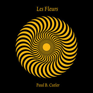PAUL B. CUTLER | LES FLEURS