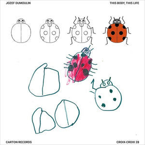 JOZEF DUMOULIN | THIS BODY THIS LIFE