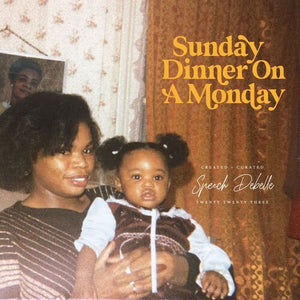 SPEECH DEBELLE | SUNDAY DINNER ON A MONDAY
