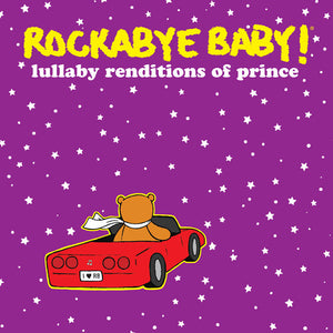 ROCKABYE BABY!^ANDREW BISSELL^STEVEN CHARLES BOONE | LULLABY RENDITIONS OF PRINCE