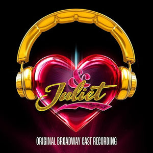 ORIGINAL BROADWAY CAST OF & JULIET^LORNA COURTNEY^BETSY WOLFE | & JULIET / O.B.C.R.