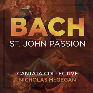 CANTATA COLLECTIVE | ST. JOHN PASSION