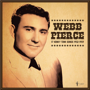 WEBB PIERCE | 17 HONKY TONK SONGS