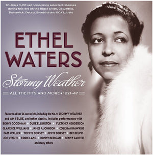 ETHEL WATERS | STORMY WEATHER: ALL THE HITS AND MORE 1921-47
