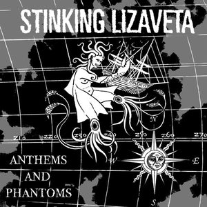 STINKING LIZAVETA | ANTHEMS AND PHANTOMS