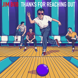 JIM BOB | THANKS FOR REACHING OUT