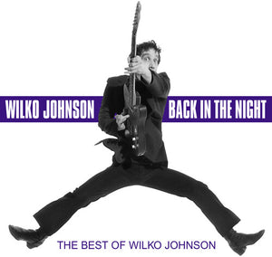 JOHNSON WILKO | BACK IN THE NIGHT - THE BEST OF WILKO JOHNSON