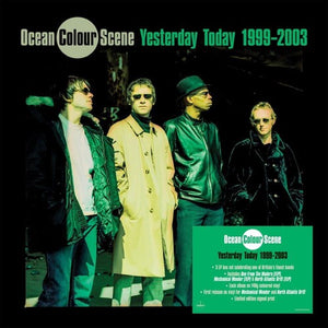 OCEAN COLOUR SCENE | YESTERDAY TODAY 1999-2003