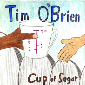 TIM O'BRIEN | CUP OF SUGAR