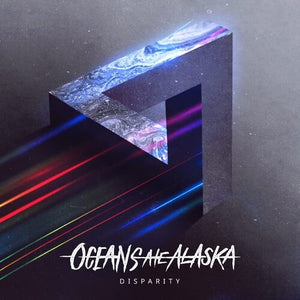 OCEANS ATE ALASKA | DISPARITY