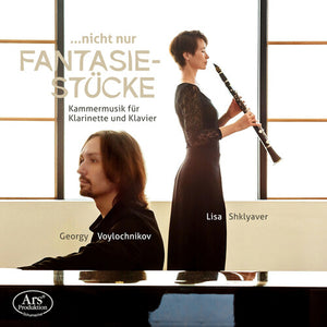 LISA SHKLYAVER^GEORGY VOYLOCHNIKOV | NICHT NUR FANTASIESTUCKE