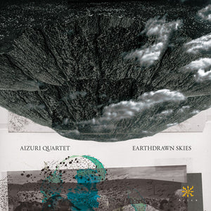 AIZURI QUARTET | EARTHDRAWN SKIES