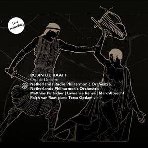 NETHERLANDS RADIO PHILHARMONIC ORCHESTRA^NETHERLANDS PHILHARMONIC ORCHESTRA | ORPHIC DESCENT
