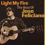 JOSE FELICIANO | LIGHT MY FIRE BEST OF