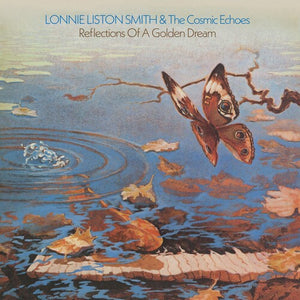 LONNIE SMITH LISTON & THE COSMIC ECHOES | REFLECTIONS OF A GOLDEN DREAM