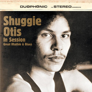 SHUGGIE OTIS | IN SESSION: GREAT RHYTHM & BLUES