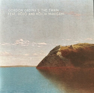 | GORDON GRDINA & THE TWAIN