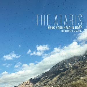 THE ATARIS | HANG YOUR HEAD IN HOPE - ACOUSTIC SESSIONS