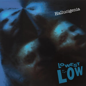 THE LOWEST OF THE LOW | HALLUCIGENIA