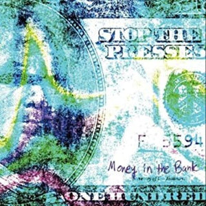 STOP THE PRESSES | MONEY IN THE BANK