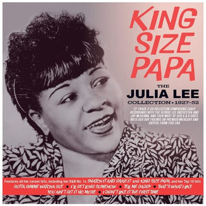 JULIA LEE | KING SIZE PAPA: THE JULIA LEE COLLECTION 1927-52
