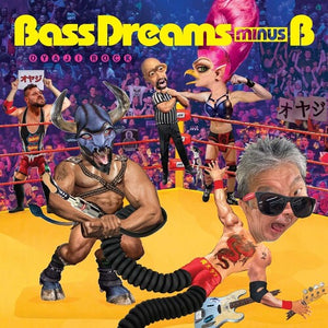 BASS DREAMS MINUS B | OYAJI ROCK
