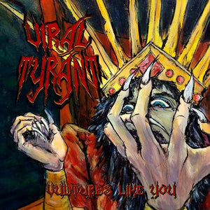 VIRAL TYRANT | VULTURES LIKE YOU