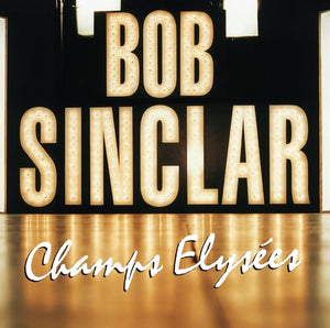 BOB SINCLAR | CHAMPS ELYSEES