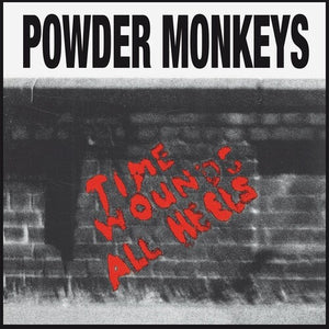 POWDER MONKEYS | TIME WOUNDS ALL HEELS