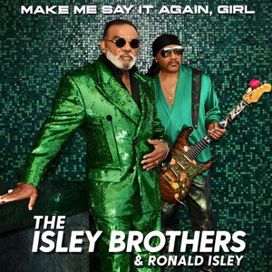 THE ISLEY BROTHERS | MAKE ME SAY IT AGAIN GIRL