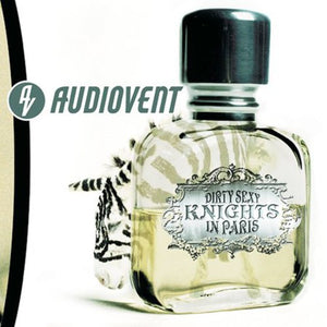 AUDIOVENT | DIRTY SEXY KNIGHTS IN PARIS