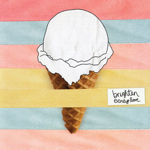BRIGHTEN | EARLY LOVE