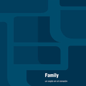 THE FAMILY | UN SOPLO EN EL CORAZON