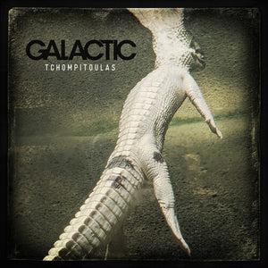GALACTIC | TCHOMPITOULAS (OPAQUE CAFE AU LAIT EDITION) (VINYL)