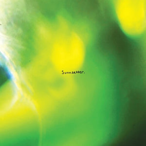 SUNNSETTER | BEST THAT I CAN BE