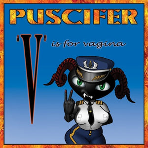 PUSCIFER | V IS FOR VAGINA