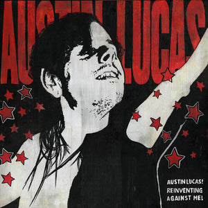 AUSTIN LUCAS | REINVENTING AGAINST ME