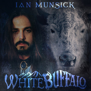 IAN MUNSICK | WHITE BUFFALO